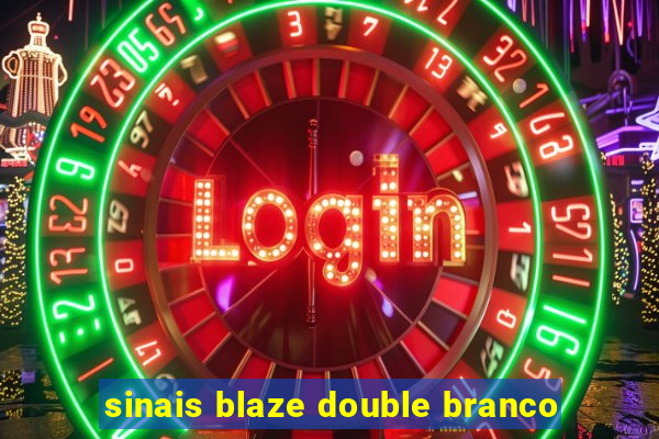 sinais blaze double branco